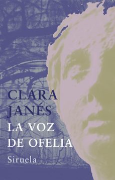 la voz de ofelia-clara janes-9788478449002