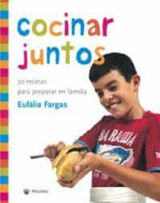 cocinar juntos: 30 recetas para preparar en familia-eulalia fargas-9788478715602