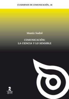 comunicacion: la ciencia y lo sensible-9788478984602