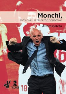 monchi, mas que un director deportivo-alvaro galvan-9788478989102