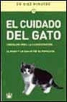 el cuidado del gato: consejos para la alimentacion, el aseo y la salud de su mascota-9788479017002