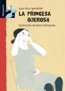 la princesa ojerosa (librosaurio: + de 6 años)-juan cruz igerabide-9788479423902