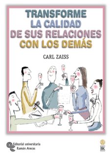 transforme la calidad de sus relaciones con los demas-carl d. zaiss-9788480047302