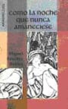 como la noche que nunca amaneciese monologo espasmodico en tres t iempos-9788480180702
