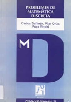 problemes de matematica discreta-carlos galindo-pilar orus-9788480211802