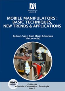 mobile manipulators: basic techniques, new trends and application s (incluye dvd)-pedro j. sanz-raul marin-9788480215602