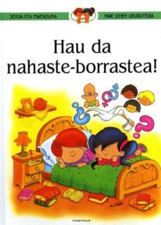 hau danahaste-borrastea: sexua eta maitasuna: nire lehen liburute gia-caterina marassi candia-mercedes palop botella-9788480916202