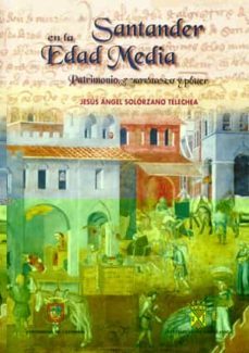 santander en la edad media: patrimonio, parentesco y poder-9788481022902