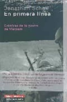 en primera linea: cronica de la guerra de vietnam-jonathan schell-9788481096002