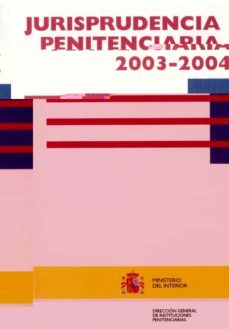 jurisprudencia penitenciaria 2003 - 2004-9788481502602