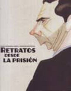 retratos desde la prision-pedro antequera azpiri-david alvarez flores-9788481814002