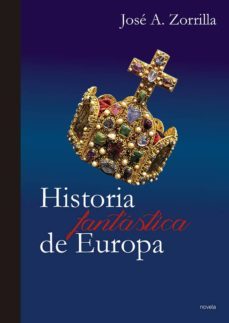 historia fantastica de europa-jose a. zorrilla-9788481989502