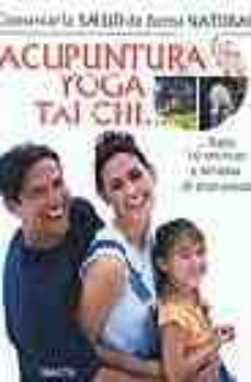 acupuntura, yoga, tai chi: hasta 20 tecnicas y terapias de gran a yuda-9788482594002