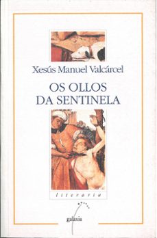 os ollos da sentinela-xesus manuel valcarcel-9788482881102