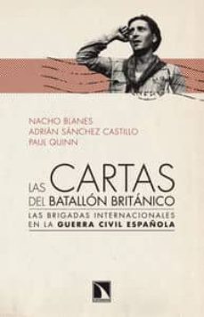 las cartas del batallon britanico: las brigadas internacionales e n la guerra civil española-nacho blanes-9788483198902