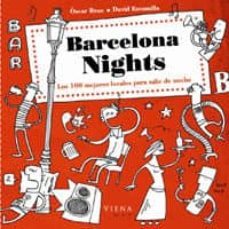 barcelona nights: los 100 mejores locales para salir de noche-9788483303702