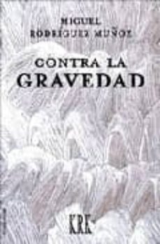 contra la gravedad-miguel rodriguez muñoz-9788483670002