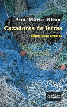 cazadores de letras (ebook)-ana maria shua-9788483935002