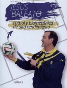 futbol y biomecanica de alto rendimiento-jesus baleato-9788484088202