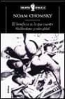 el beneficio es lo que cuenta: neoliberalismo y orden global-noam chomsky-9788484320302