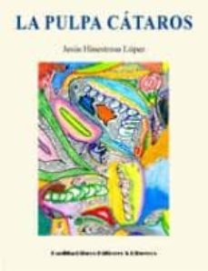 la pulpa cataros-jesus hinestrosa lopez-9788484347002
