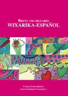 breve vocabulario wixarika-español-carmen conti jimenez-9788484394402