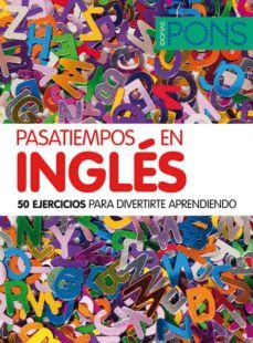 pasatiempos en ingles (50 ejercicios para divertirte aprendiendo-9788484437802