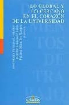 lo global y lo cercano en el corazon de la universidad-9788484680802