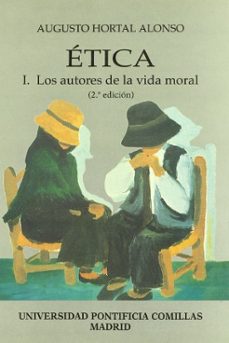 etica i: los autores de la vida moral-augusto hortal alonso-9788484681502