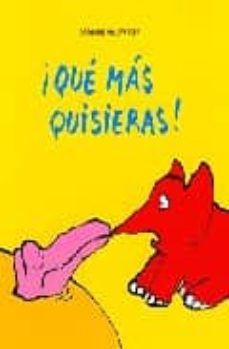 ¡que mas quisieras!-9788484701002
