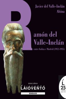 ramon del valle inclan. entre galiza e madrid  (1912-1925)-9788484873402