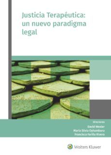justicia terapéutica: un nuevo paradigma legal-david b. wexler-maria silvia oyhamburu-franscisca fariña rivera-9788487670602