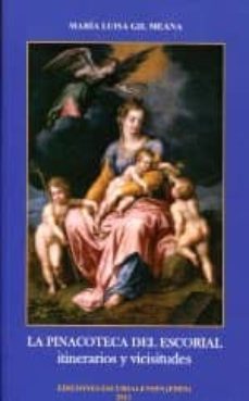 la pinacoteca del escorial: itinerarios y vicisitudes-maria luisa gil meana-9788489788602