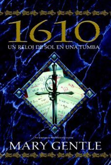 un reloj de sol en una tumba. 1610 (ebook)-mary gentle-9788490183502