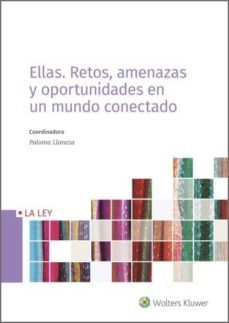 ellas: retos, amenazas y oportunidades en un mundo conectado (ebook)-paloma llaneza gonzalez-9788490207802