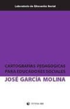 cartografias pedagogicas para educadores sociales-jose (coord.) garcia molina-9788490291702