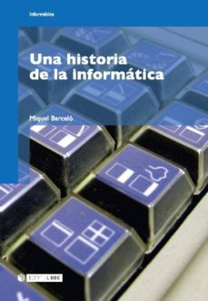 una historia de la informatica (ebook)-miquel barcelo-9788490296202