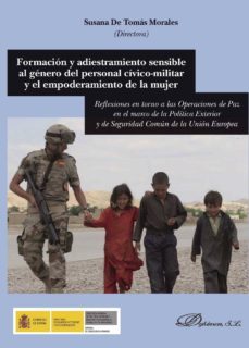 formacion y adiestramiento sensible al genero del personal civico -militar y el empoderamiento de la mujer-susana de tomas morales-9788490317402