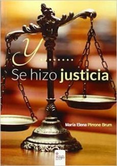 y se hizo justicia-maria elena pirrone brum-9788490765302