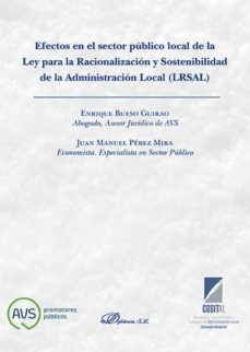 efectos en el sector publico local de la ley para la racionalizacion y sostenibilidad de la administracion local (lrsal) (ebook)-enrique bueso guirao-9788490857502