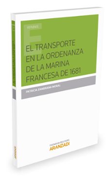 el transporte en la ordenanza de la marina francesa de 1681-patricia zambrada moral-9788490980002