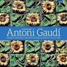 antoni gaudi, el arquitecto mas vanguardista y revolucionario de todos los tiempos (ed. deluxe) (ingles)-9788491030102