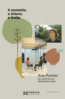a semente, a arbore, a froita-ana ponton-maria reimondez-9788491216902