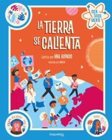 la tierra se calienta (coleccion cientificamente)-9788491223702