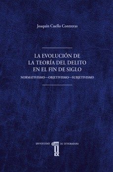 la evolucion de la teoria del delito en el fin de siglo-joaquin cuello contreras-9788491273202