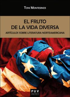 el fruto de la vida diversa. artículos sobre literatura norteamer icana-antonio montesinos gilbert-9788491345602