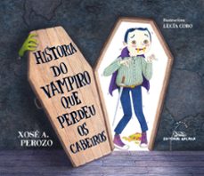 historia do vampiro que perdeu os cabeiros-xose antonio perozo-9788491518402