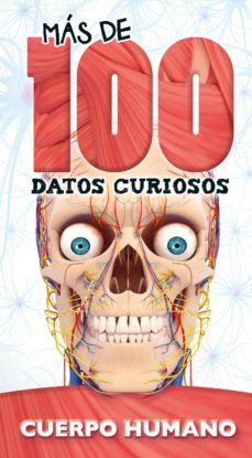mas de 100 datos curiosos sobre el cuerpo humano-9788491781202
