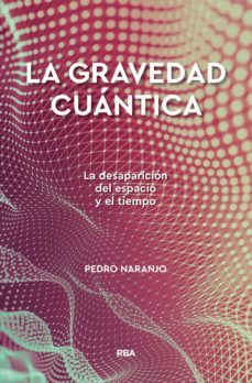 la gravedad cuantica (ebook)-pedro naranjo-9788491874102