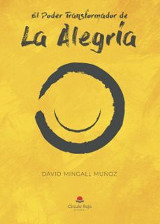el poder transformador de la alegría-david mingall muñoz-9788491945802